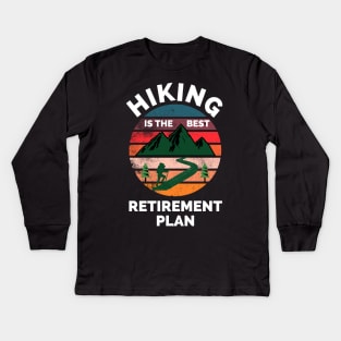 Hiking The Best Retirement Plan - If It Involves Hiking And Dogs Count Me - Hiking Lover Funny Kids Long Sleeve T-Shirt